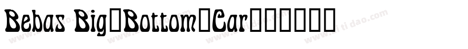 Bebas Big_Bottom_Car字体转换